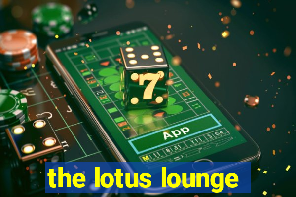 the lotus lounge